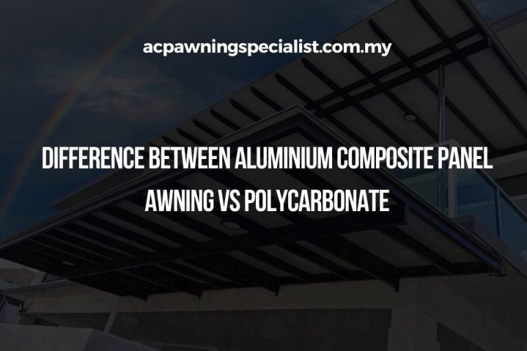 Difference Between ACP Awning vs Polycarbonate [2024]