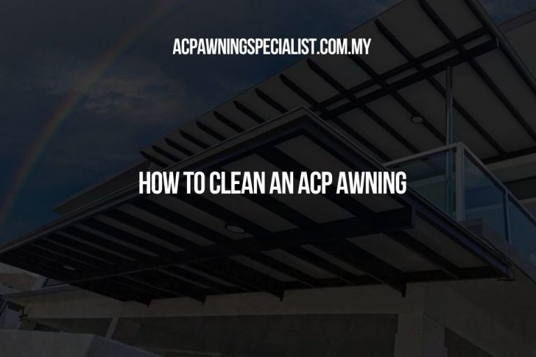 How To Clean an ACP Awning ACP Awning Specialist
