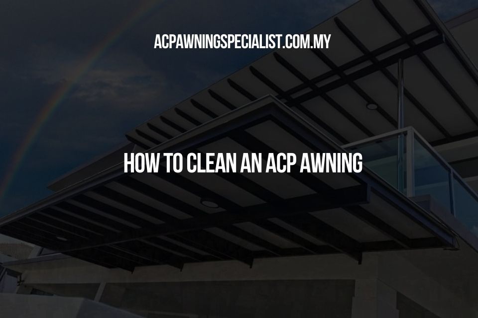 How To Clean an ACP Awning